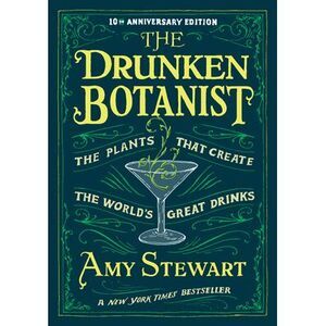 The Drunken Botanist: The Plants That Create the World's Great Drinks: 10th Anni